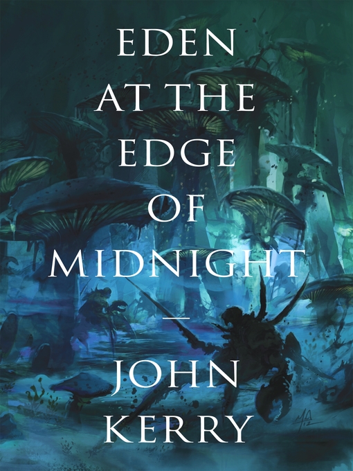 Title details for Eden at the Edge of Midnight by John Kerry - Available